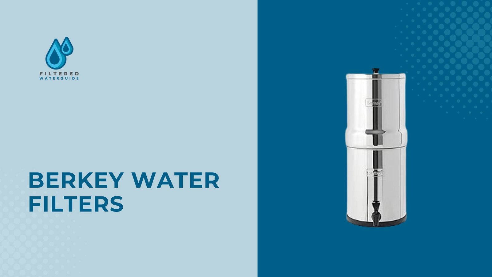 Berkey filter ultimate guide showcasing stainless steel gravity-fed water filter with logo and branding details.