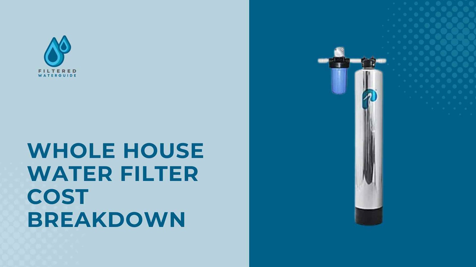 Complete Filtration price guide featuring Filters Warehouse water filter system with sleek silver tank design.