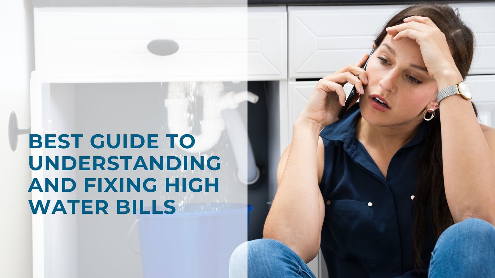 Fix Your Water Bill: Concerned woman on phone beside kitchen counter with plumbing issue guide.