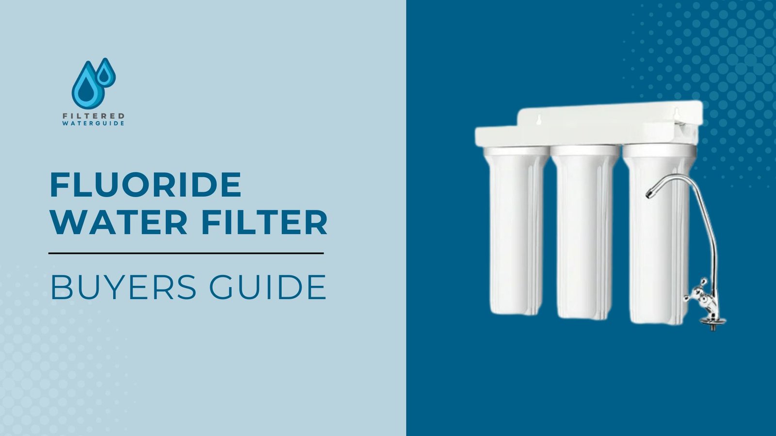 Fluoride filter guide focusing on top-rated water filtration systems with sleek designs and advanced purification technology.