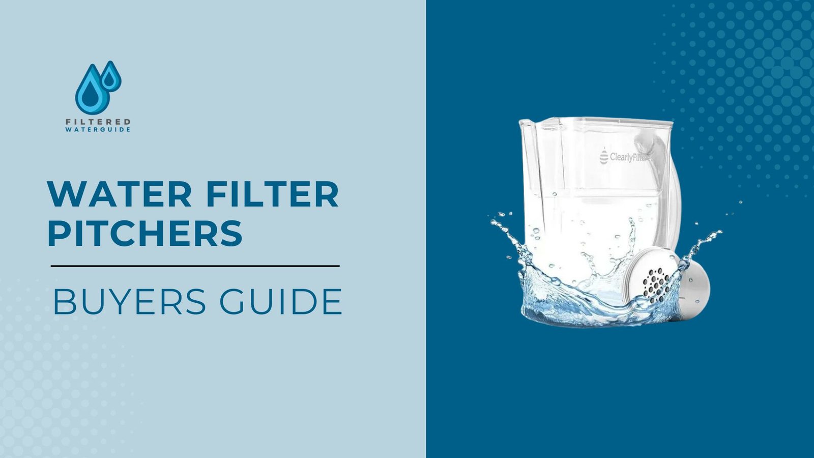 Water filter pitcher buyer guide featuring Filtered Water Solutions logo and dynamic pitcher image with water splash.