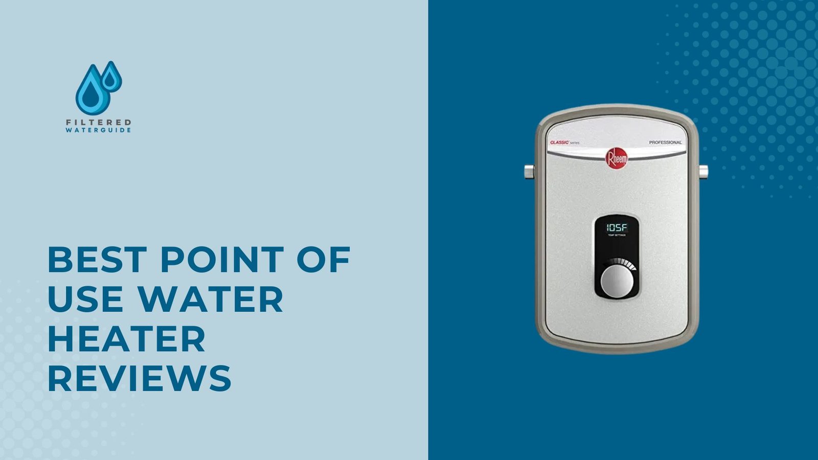 Best point of use water heater reviews featuring sleek, modern design and compact structure for small spaces.