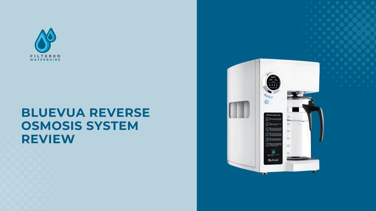 Bluevua RO System Review featuring a sleek, compact reverse osmosis water filtration unit with advanced control panel.