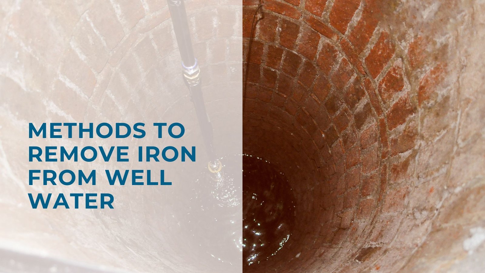 Fix Iron Stained Well Water, showcasing brick-lined well interior and information on iron removal methods.